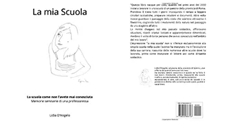 Libro di Lidia D'Angelo - La mia Scuola: La scuola come non l'avete mai conosciuta MEMORIE SEMISERIE DI UNA PROFESSORESSA